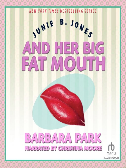 Title details for Junie B. Jones and Her Big Fat Mouth by Barbara Park - Wait list